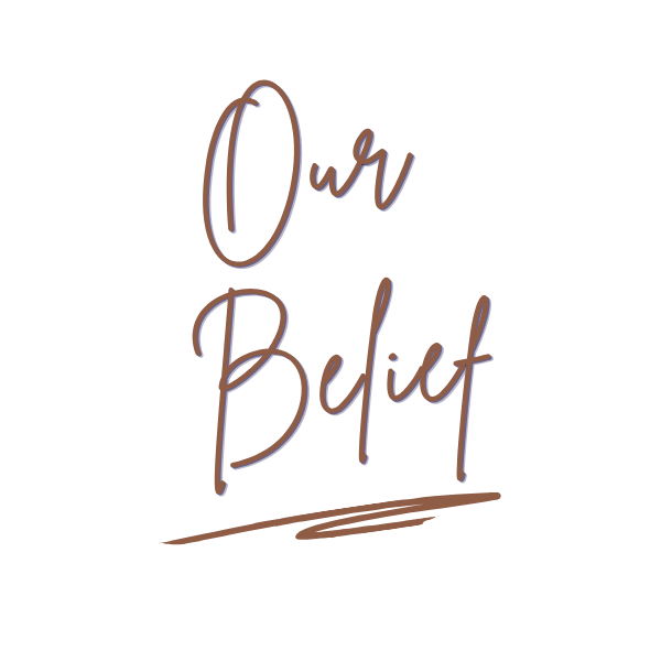 Graphic that says "Our Belief"